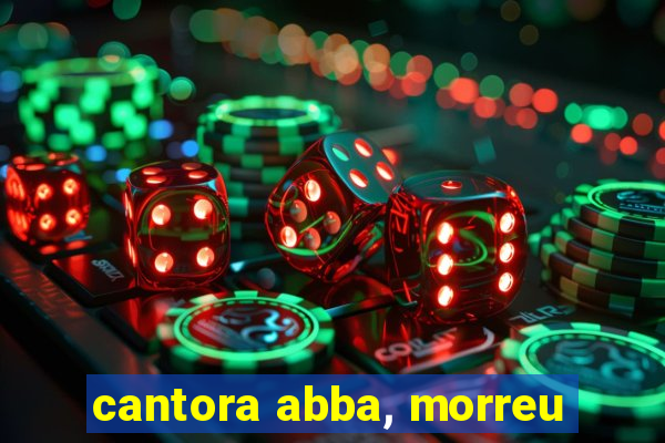 cantora abba, morreu